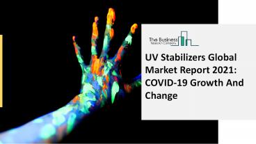 Global UV Stabilizers Market Growth And Trends In 2021