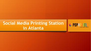 Social Media Printing Station