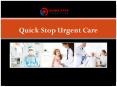 Quick Stop Urgent Care (1) PowerPoint PPT Presentation