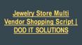 Jewelry Store Multi Vendor Shopping Script - DOD IT SOLUTIONS PowerPoint PPT Presentation