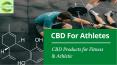 CBD For Athletes - CBD Products for Fitness & Athletic PowerPoint PPT Presentation