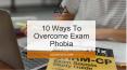 10 Ways To Overcome Exam Phobia PowerPoint PPT Presentation