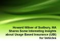 Howard Wilner of Sudbury, MA Shares Some Interesting Insights about Usage Based Insurance (UBI) for Vehicles PowerPoint PPT Presentation