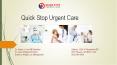 Quick Stop Urgent Care and Quick Services PowerPoint PPT Presentation