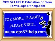 OPS 571 HELP Education on Your Terms--ops571help.com