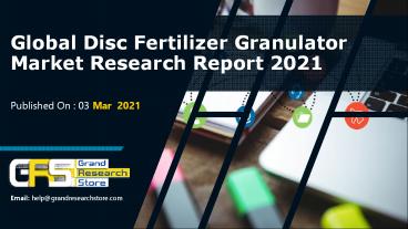 Disc fertilizer granulator market