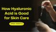 How Hyaluronic Acid is Good for Skin Care PowerPoint PPT Presentation