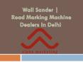 Wall Sander | Road Marking Machine Dealers In Delhi (1) PowerPoint PPT Presentation