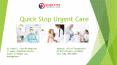 Quick Stop Urgent care and Virtual consultation PowerPoint PPT Presentation
