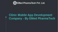 Clinic App Development Services By EMed PharmaTech PowerPoint PPT Presentation