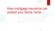 How Mortgage Insurance Can Protect Your Family Home