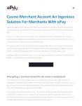 Casino Merchant Account An Ingenious Solution For Merchants With ePay PowerPoint PPT Presentation