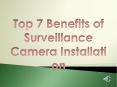 Top 7 Benefits of Surveillance Camera Installation PowerPoint PPT Presentation