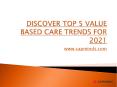 Discover Top 5 Value Based Care Trends For 2021 PowerPoint PPT Presentation
