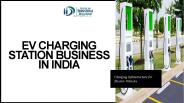 Everything About EV Charging Station Business In India