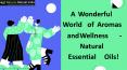 A Wonderful World of Aromas and Wellness - Natural Essential Oils! PowerPoint PPT Presentation