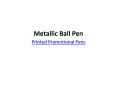 Metallic Ball Pen PowerPoint PPT Presentation