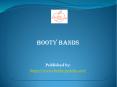 Booty bands PowerPoint PPT Presentation