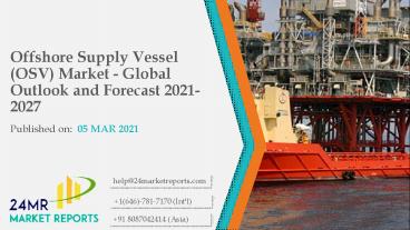 Offshore Supply Vessel (OSV) Market - Global Forecast 2021-2027
