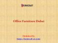 Office Furniture Dubai PowerPoint PPT Presentation