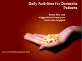 Daily Activities for Dementia Patients : Some Tips and suggestion to keep your loved one engaged PowerPoint PPT Presentation