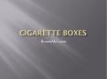 Excellent ways to customize Blank Cigarette boxes PowerPoint PPT Presentation