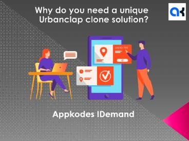 Why do you need a unique Urbanclap clone solution?