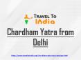 Chardham Tour Packages 2021 From Delhi by Traveltoindia PowerPoint PPT Presentation