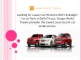 Looking for Luxury Car Rental in Delhi & Budget Car on Rent in Delhi PowerPoint PPT Presentation
