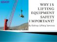 Why is lifting equipment safety important? PowerPoint PPT Presentation
