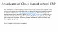 An advanced Cloud based school ERP PowerPoint PPT Presentation