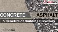 Concrete VS Asphalt - 5 Benefits of Building Driveway PowerPoint PPT Presentation