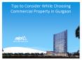 Tips to Consider While Choosing Commercial Property in Gurgaon PowerPoint PPT Presentation