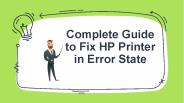 Complete Guide to Fix HP Printer in Error State