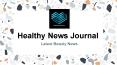 Latest Beauty News - Healthy News Journal PowerPoint PPT Presentation