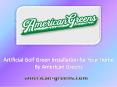 Artificial Golf Green Installation for Your Home By American Greens PowerPoint PPT Presentation