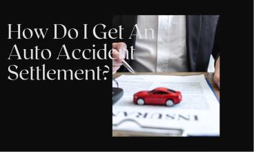 How Do I Get An Auto Accidents Settlement?
