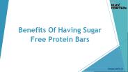 Benefits Of Having Sugar Free Protein Bars