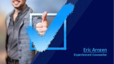 Eric Arnzen - Experienced Counselor