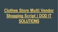 Clothes Store Multi Vendor Shopping Script - DOD IT SOLUTIONS PowerPoint PPT Presentation