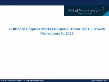 Outboard Engines Market Growth Potential & Forecast, 2027