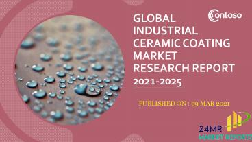 Global Industrial Ceramic Coating Market Research Report 2021-2025
