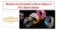 Review of LeCouture’s Nova Galaxy 2 Pro Smart Watch PowerPoint PPT Presentation