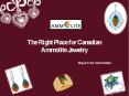 The Right Place for Canadian Ammolite Jewelry