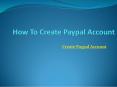 How to Create Paypal Account PowerPoint PPT Presentation