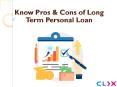 Know Pros & Cons of Long Term Personal Loan PowerPoint PPT Presentation