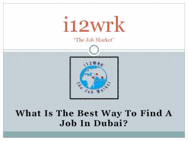 Best Job Openings in Dubai - i12wrk