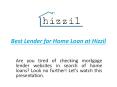 Best Lender for Home Loan at Hizzil PowerPoint PPT Presentation
