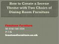 How to Create a Serene Theme with Two Chairs of Dining Room Furniture PowerPoint PPT Presentation