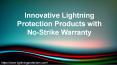 Innovative Lightning Protection Products with No-Strike Warranty PowerPoint PPT Presentation